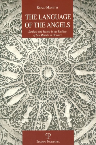 9788859609476-The language of the angels. Symbols and secrets in the basilica of San Miniato i