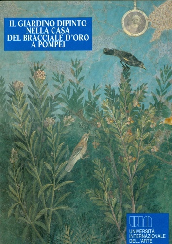 Il giardino dipinto nella casa del bracciale d'oro a Pompei.