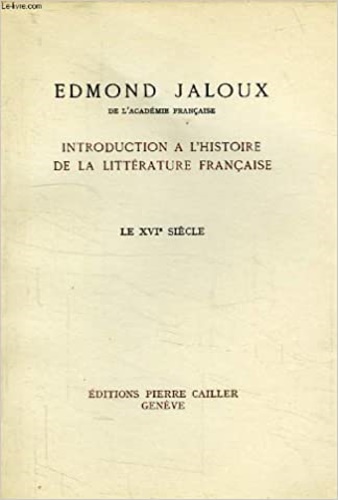 Introduction a l'Histoire de la Littérature Francaise. Le XVI Siécle.