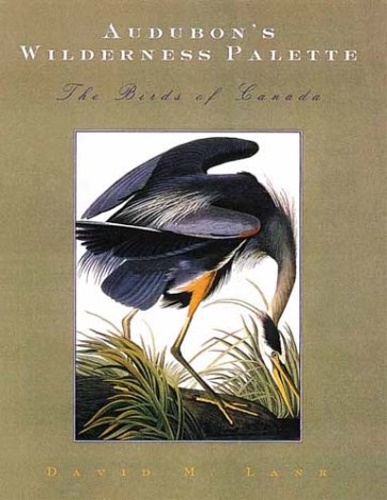 9781550139785-Audubon's Wilderness Palette: The Birds of Canada.