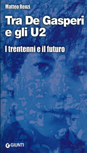 9788809047938-Tra De Gasperi e gli U2. I trentenni e il futuro.