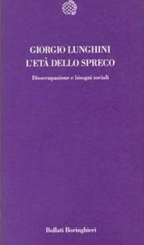 9788833908922-L'età dello spreco. Disoccupazione e bisogni sociali.