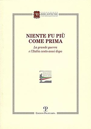 9788859615118-Niente fu più come prima. La grande guerra e l'Italia cento anni dopo.