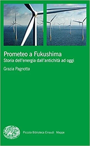 9788806246709-Prometeo a Fukushima. Storia dell'energia dall'antichità ad oggi.