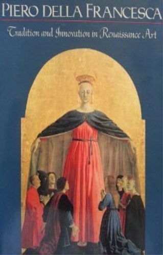 9780064309066-Piero Della Francesca: Tradition and innovation in form and idiom in Renaissance