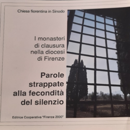 Parole strappate alla fecondità del silenzio. Monasteri di clausura nella dioces