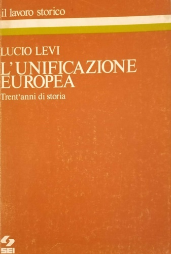 9788805015512-L' unificazione europea. Trent'anni di storia.