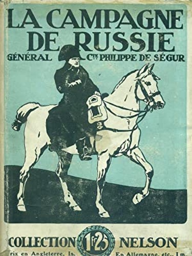 La campagne de Russie - Mémoires du General C.t de Ségur.