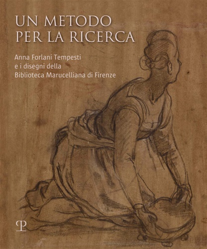 9788859620891-Un metodo per la ricerca. Anna Forlani Tempesti e i disegni della Biblioteca Mar