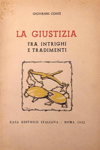 La giustizia fra intrighi e tradimenti.