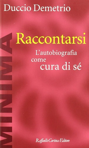 9788870784220-Raccontarsi. L'autobiografia come cura di sé.