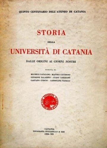 Storia della Università di Catania dalle origini ai giorni nostri.