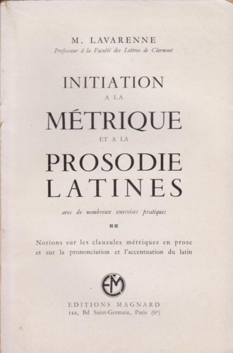 Initiation a la métrique et a la prosodie latine avec de nombreux exercices prat