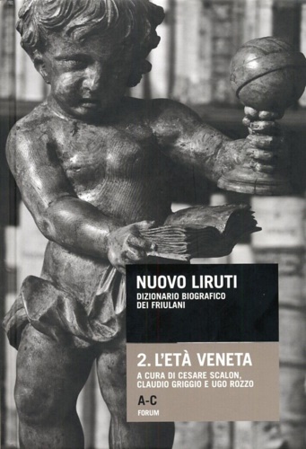 9788884205452-Nuovo Liruti. Dizionario biografico dei friualni. L'età veneta. A-C, D-M, N-Z.