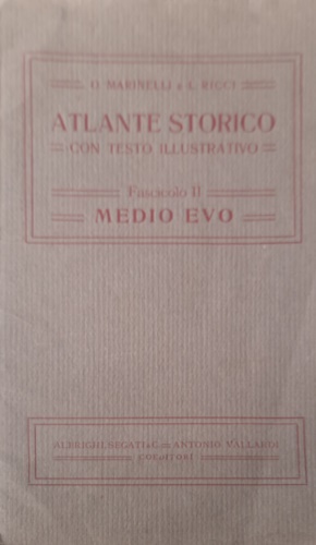 Atlante storico. Con testo illustrativo. Fascicolo II- Medio Evo.