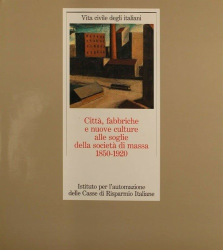 9788843534159-Città, fabbriche e nuove culture alle soglie della società di massa 1850-1920.