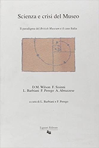 Scienza e crisi del museo. Il paradigma del British Museum e il caso Italia.