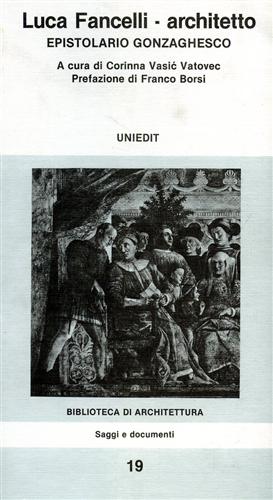 Luca Fancelli architetto. Epistolario gonzaghesco. (Mantova).