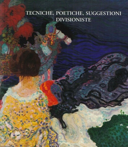 Tecniche,poetiche, suggestioni divisioniste.