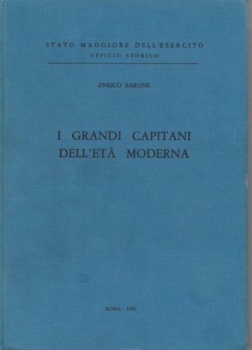 I grandi capitani dell'età moderna.