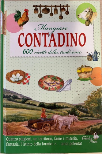 9788826203065-Mangiare contadino. 700 ricette della tradizione.