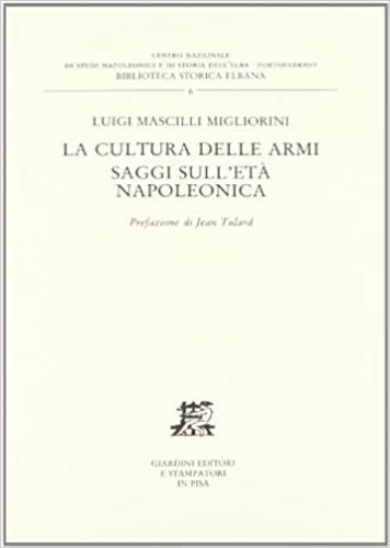 9788842704881-La cultura delle armi. Saggi sull'età napoleonica.