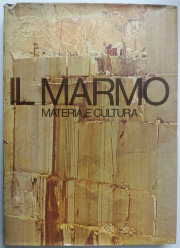 Il marmo Materia e cultura.