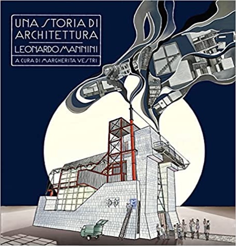 9791280234117-Una storia di architettura. Leonardo Mannini