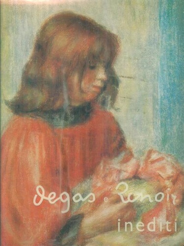 Degas e Renoir inediti.