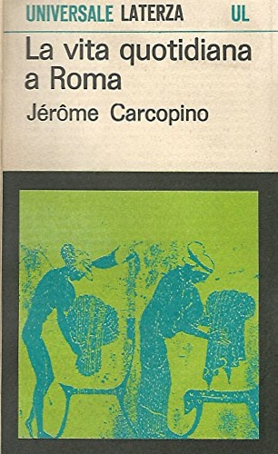 La vita quotidiana a Roma all'apogeo dell'Impero.