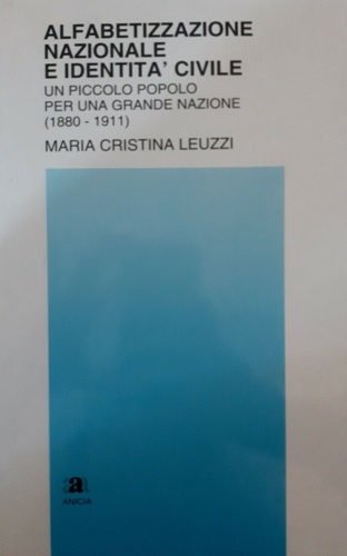 Alfabetizzazione nazionale e identità civile. un piccolo popolo per una grande n