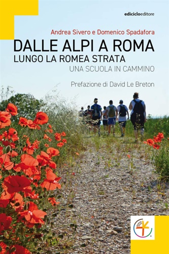 9788865493397-Dalle Alpi a Roma. Lungo la Romea Strata. Una scuola in cammino.