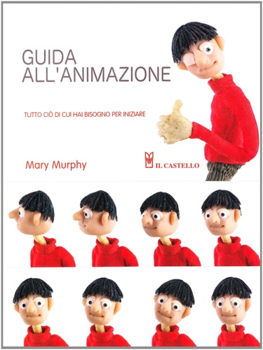 9788880398653-Guida all'animazione. Tutto ciò di cui hai bisogno per iniziare.