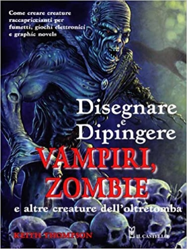 9788880397410-Disegnare e dipingere demoni e zombi e altre creature dell'oltretomba.