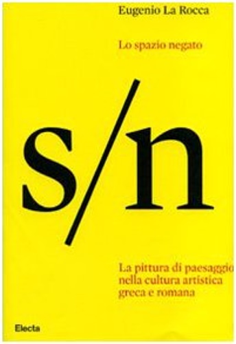 9788837056827-Lo spazio negato. La pittura di paesaggio nella cultura artistica greca e romana