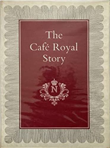 The Cafe Royal Story: A Living Legend.