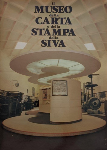 Il Museo della Carta e della Stampa della Siva.