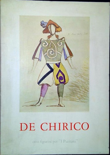 Giorgio de Chirico : otto figurini per i Puritani.