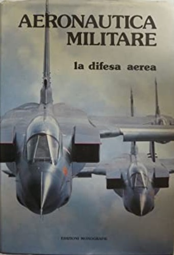 Aeronautica militare. La difesa aerea.