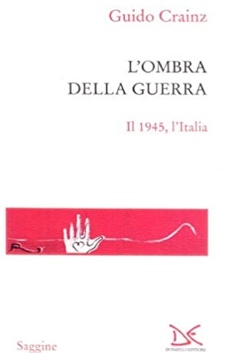 9788860361608-L'ombra della guerra. Il 1945,l'Italia.