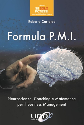 9788833800097-Formula P.M.I. Neuroscienze, coaching e matematica per il business management.