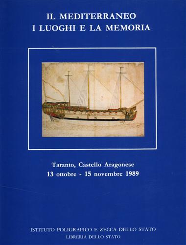 Il Mediterraneo e i luoghi e la memoria. Vol.I.