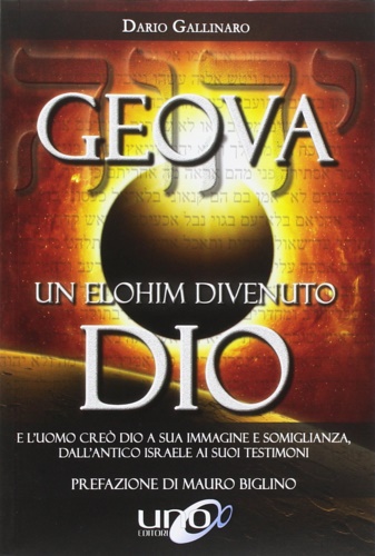 9788899912536-Geova un Elohim divenuto Dio. E l'uomo creò Dio a sua immagine e somiglianza, da