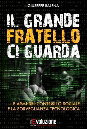 9788899760083-Il grande fratello ci guarda. Le armi del controllo sociale e la sorveglianza te