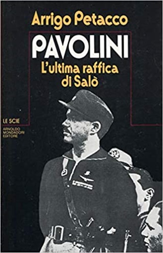 Pavolini, l'ultima raffica di Salò.