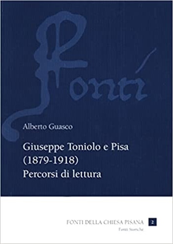 9791254860731-Giuseppe Toniolo e Pisa (1879-1918). Percorsi di lettura.