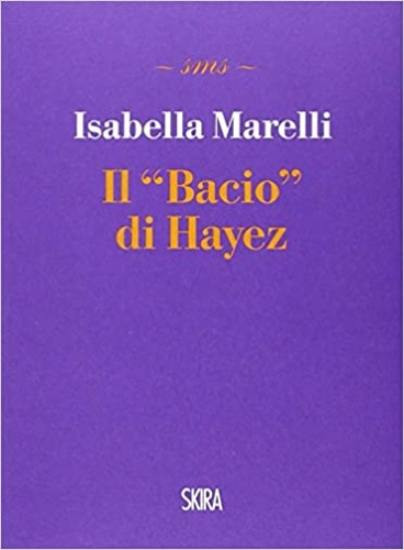 9788857230368-Il bacio di Hayez.