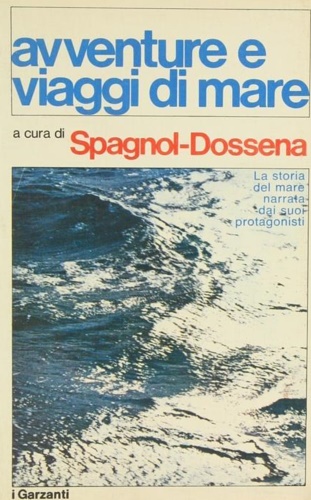 Avventure e viaggi di mare. Giornali di bordo, relazioni, memorie.