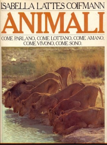 9788817240834-Animali. Come parlano, come lottano, come vivono, come sono.