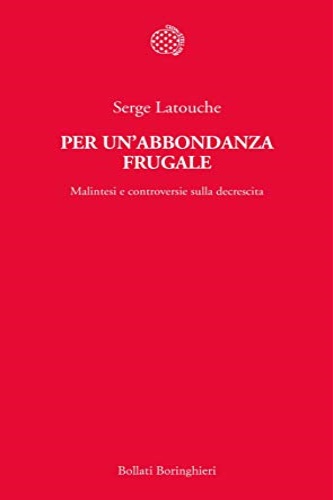 9788833922737-Per un'abbondanza frugale. Malintesi e controversie sulla decrescita.